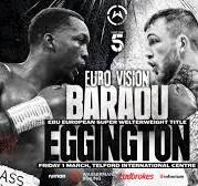 Venerdì in Gran Bretagna sfida  EBU nei superwelter Eggington-Baraou